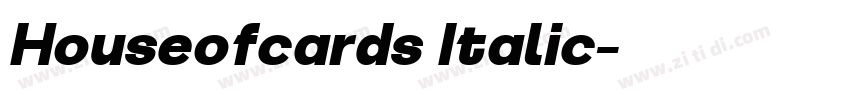Houseofcards Italic字体转换 Houseofcards Italic字体转换